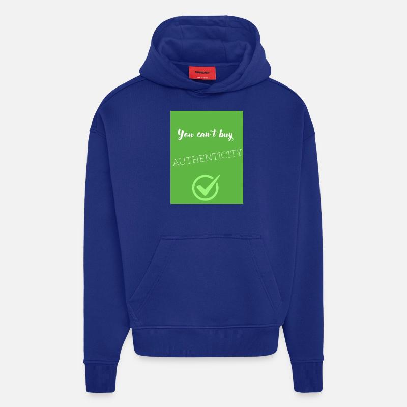 You cant buy authenticity - Sweat à capuche bio épais oversize fabriqué en UE - Iconic Blue