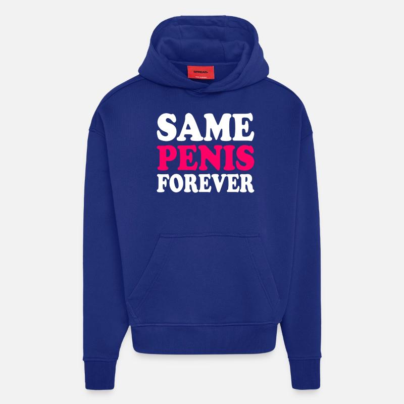 Same penis forever - Hoodie- made by SPREAD  - Iconic Blue
