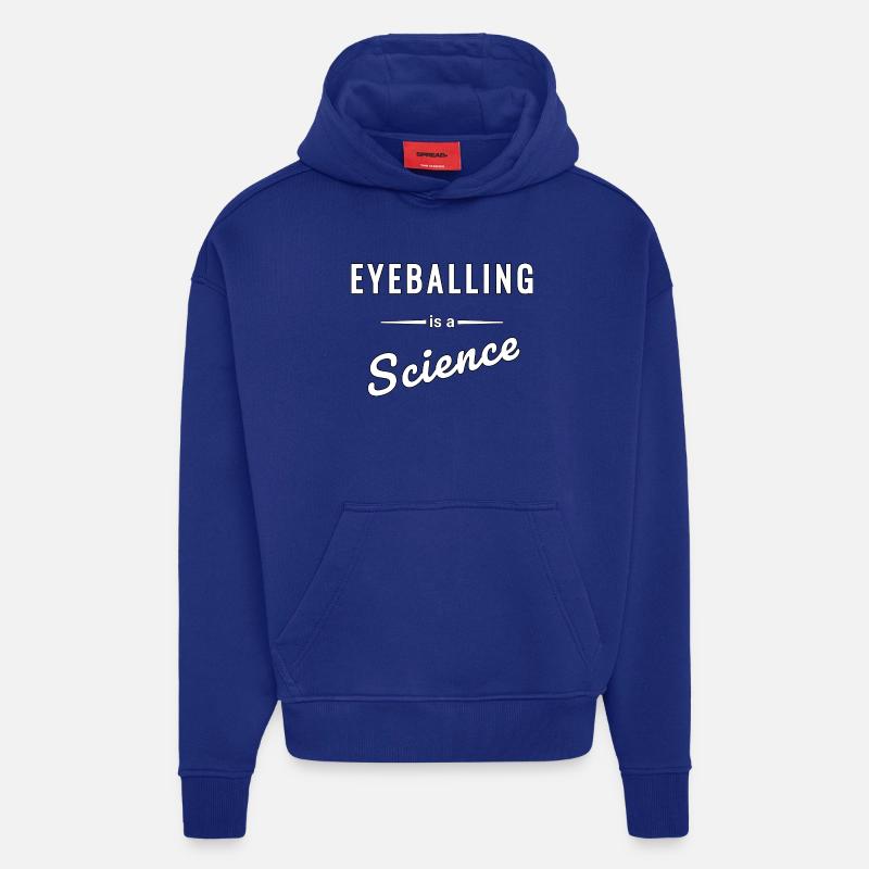 Eyeballing ist eine echte Wissenschaft - Spruch - Hoodie- made by SPREAD  - Iconic Blue
