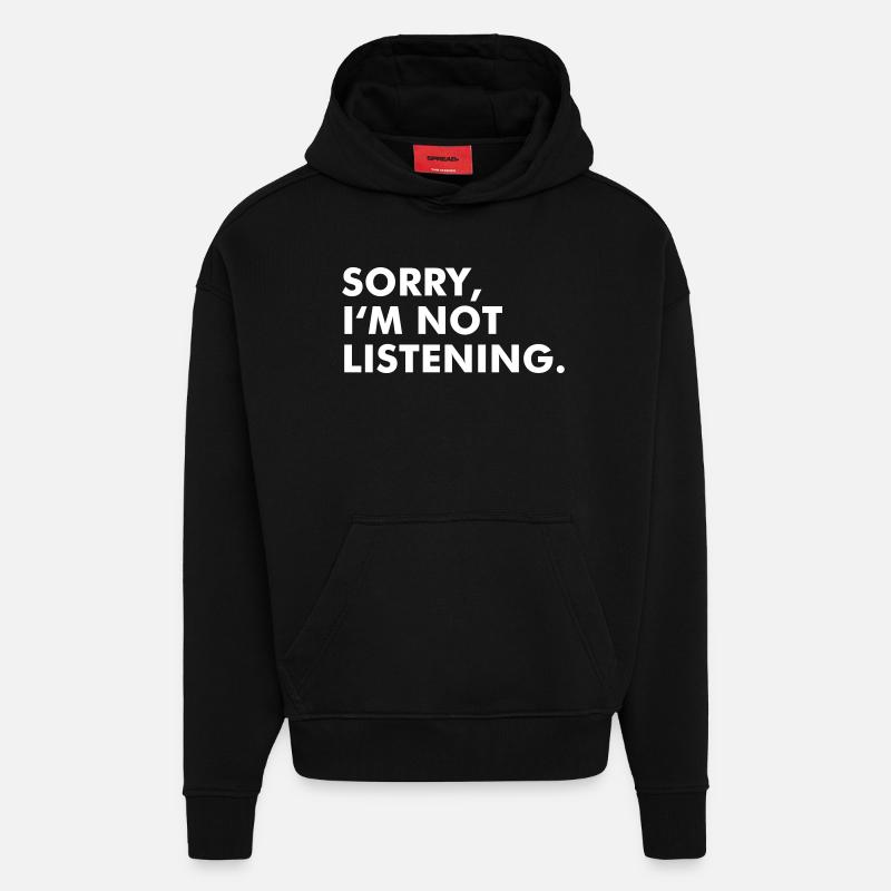 Désolé, je n'écoute pas - Sweat à capuche bio épais oversize fabriqué en UE - SOLID BLACK