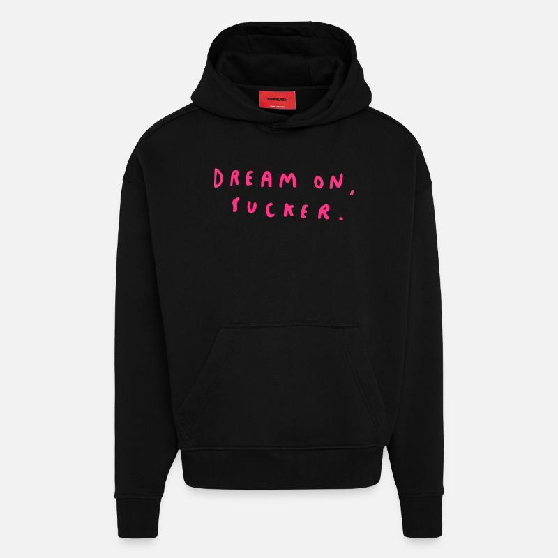 Dream On, Sucker. - Sweat à capuche bio épais oversize fabriqué en UE - SOLID BLACK