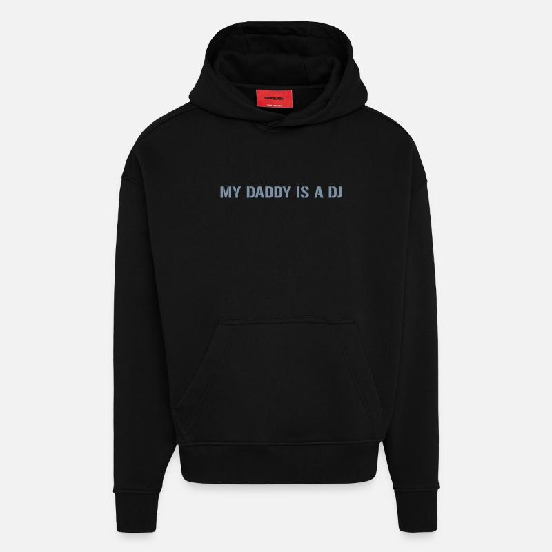 My Daddy Is A DJ - Hoodie- made by SPREAD  - SOLID BLACK