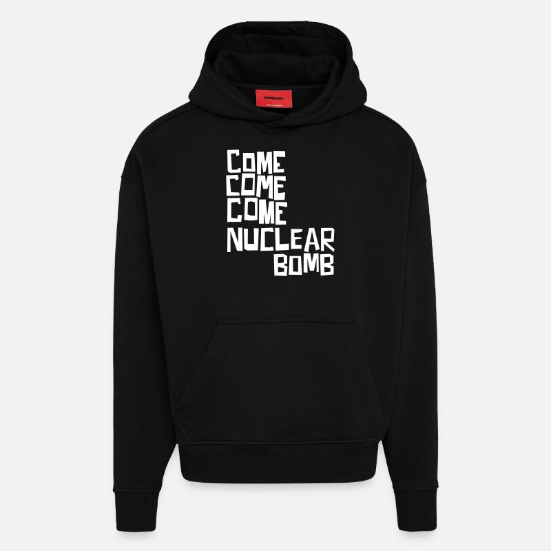 Venez, venez, venez bombe nucléaire - Sweat à capuche bio épais oversize fabriqué en UE - SOLID BLACK