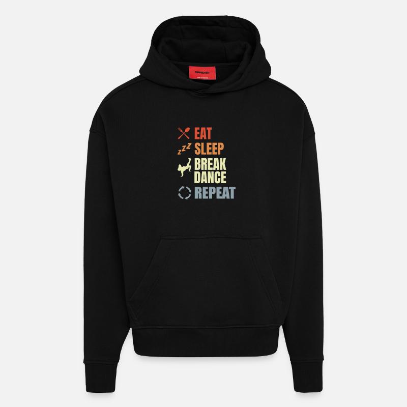 Eat Sleep Break Dance Repeat - Hoodie- made by SPREAD  - SOLID BLACK