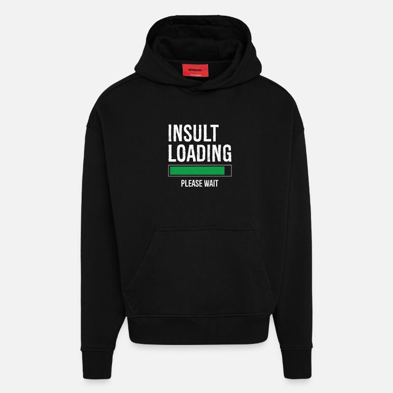 insult loading please wait - Hoodie- made by SPREAD  - SOLID BLACK