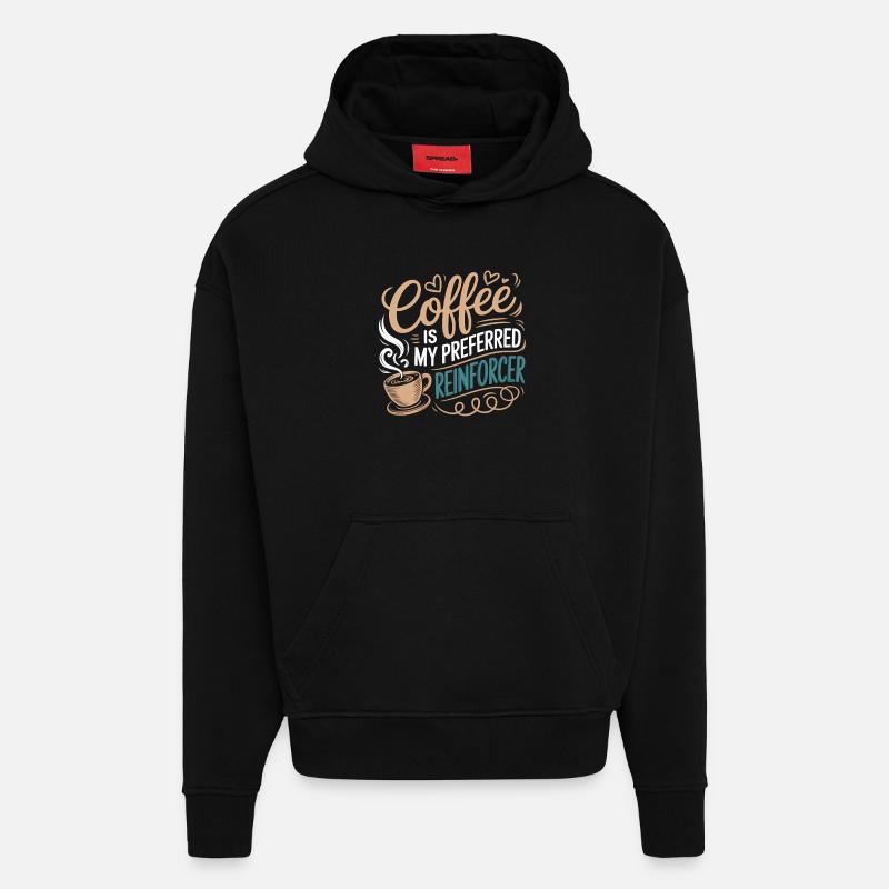 Kaffee als bevorzugter Reinforcer - Hoodie- made by SPREAD  - SOLID BLACK