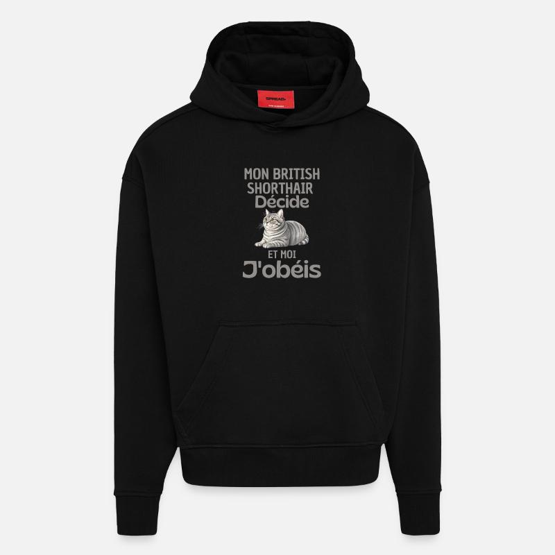 Mon British Shorthair Décide, J’obéis - Sweat à capuche bio épais oversize fabriqué en UE - SOLID BLACK