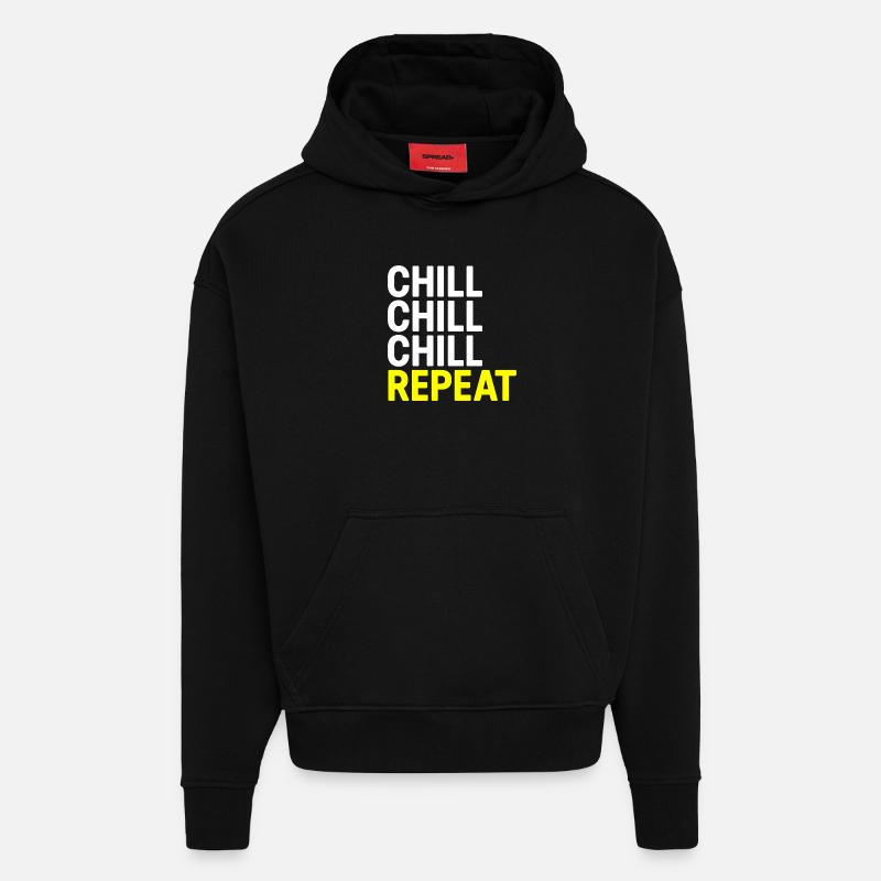 Chill Chill Chill Repeat - Sweat à capuche bio épais oversize fabriqué en UE - SOLID BLACK