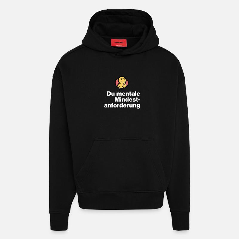 DU MENTALE MINDSTFORDERUNG. SARKASMUS GESCHENK  - Hoodie- made by SPREAD  - SOLID BLACK