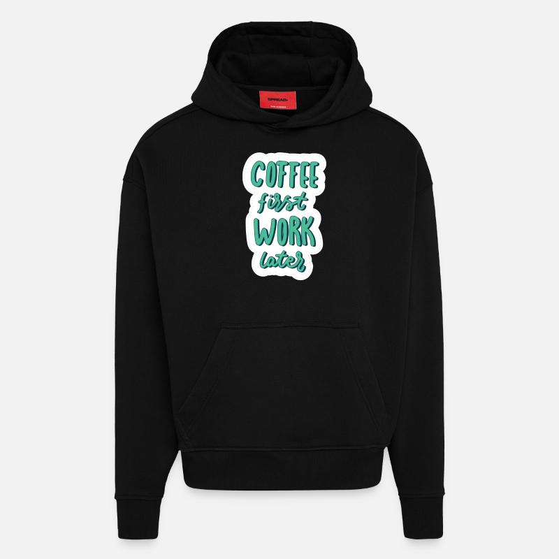 Coffee first Work later - Hoodie- made by SPREAD  - SOLID BLACK