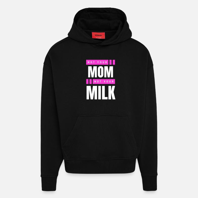 Pas ta mère Pas ton lait - Sweat à capuche bio épais oversize fabriqué en UE - SOLID BLACK