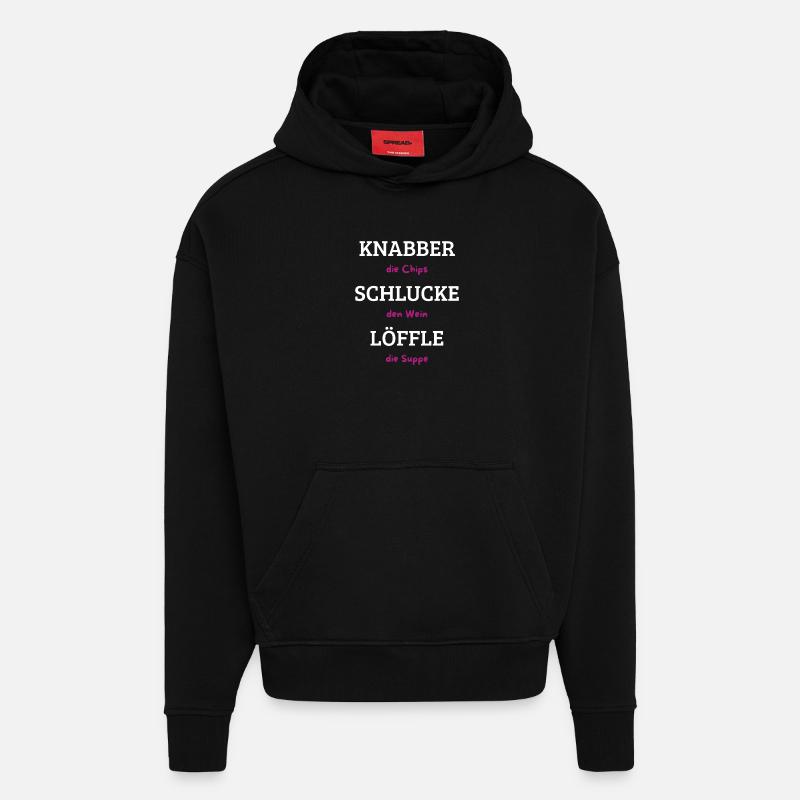 Knabber Chips, Schluck Wein, Löffle Suppe - Hoodie- made by SPREAD  - SOLID BLACK
