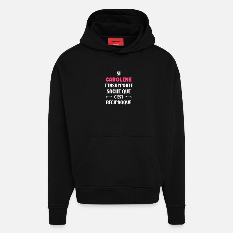 Caroline t'insupporte c'est reciproque - Sweat à capuche bio épais oversize fabriqué en UE - SOLID BLACK