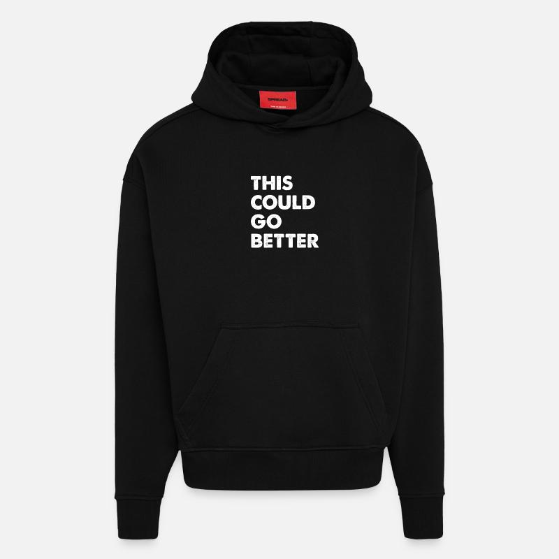 This Could Go Better - Hoodie- made by SPREAD  - SOLID BLACK