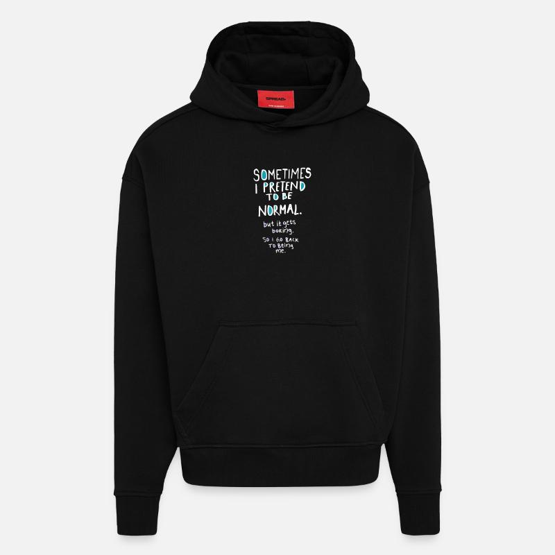 Fais semblant d’être normal - Sweat à capuche bio épais oversize fabriqué en UE - SOLID BLACK