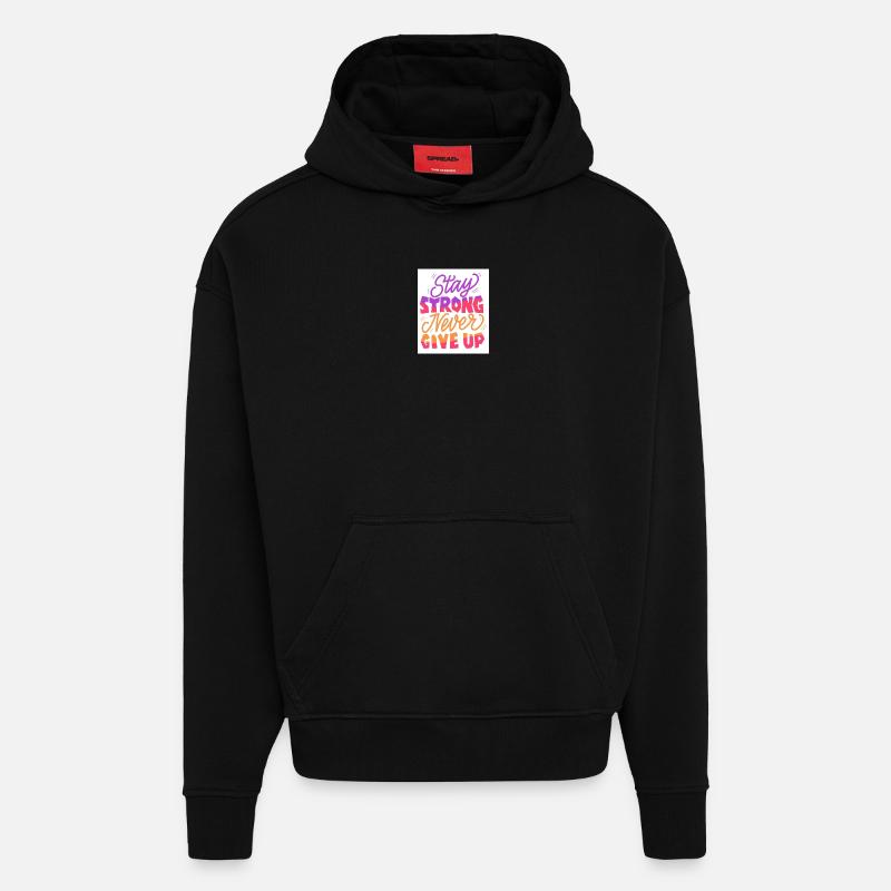 Stay Strong Never Give Up - Sweat à capuche bio épais oversize fabriqué en UE - SOLID BLACK