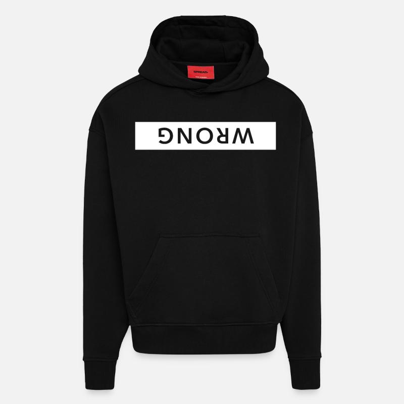 wrong upside down funny saying - Hoodie- made by SPREAD  - SOLID BLACK