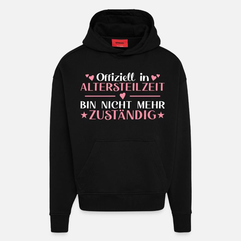 Altersteilzeit Frau Nicht  zuständig - Frührente - Hoodie- made by SPREAD  - SOLID BLACK