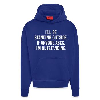 Je serai dehors si quelqu’un me demande si je suis sorti - Sweat à capuche bio épais oversize fabriqué en UE - Iconic Blue - Devant