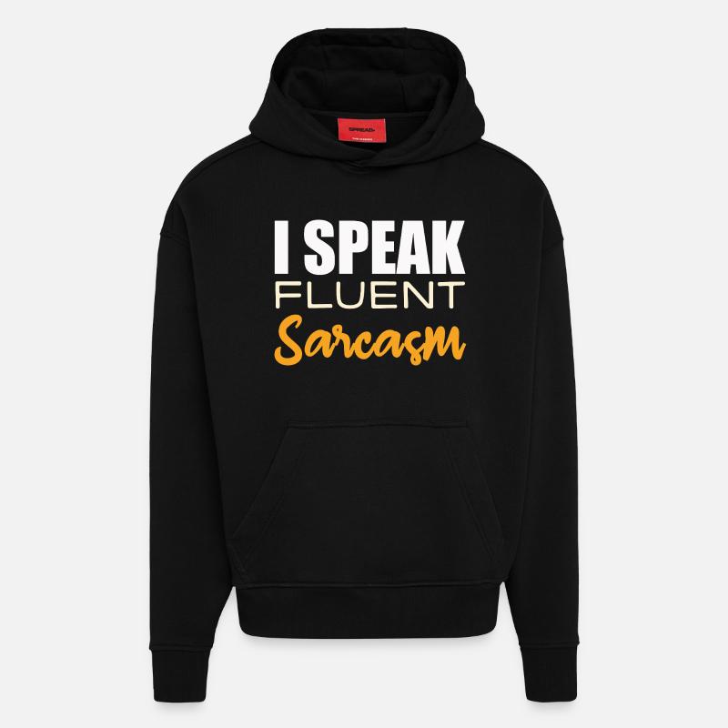 Je parle couramment le sarcasme - Sweat à capuche bio épais oversize fabriqué en UE - SOLID BLACK