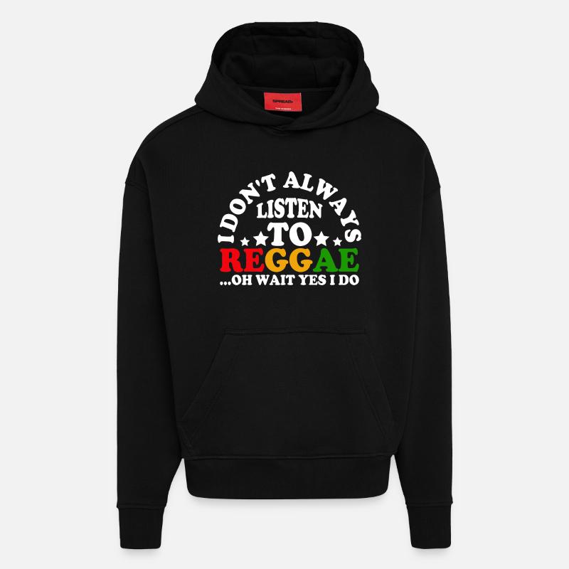 N’écoutez pas le cercle reggae - Sweat à capuche bio épais oversize fabriqué en UE - SOLID BLACK