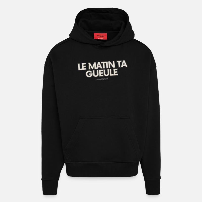 Le matin, ta gueule! - Sweat à capuche bio épais oversize fabriqué en UE - SOLID BLACK