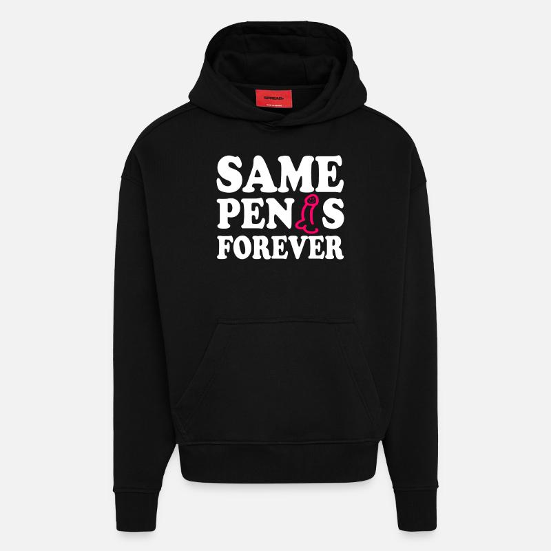 Same penis forever - Hoodie- made by SPREAD  - SOLID BLACK