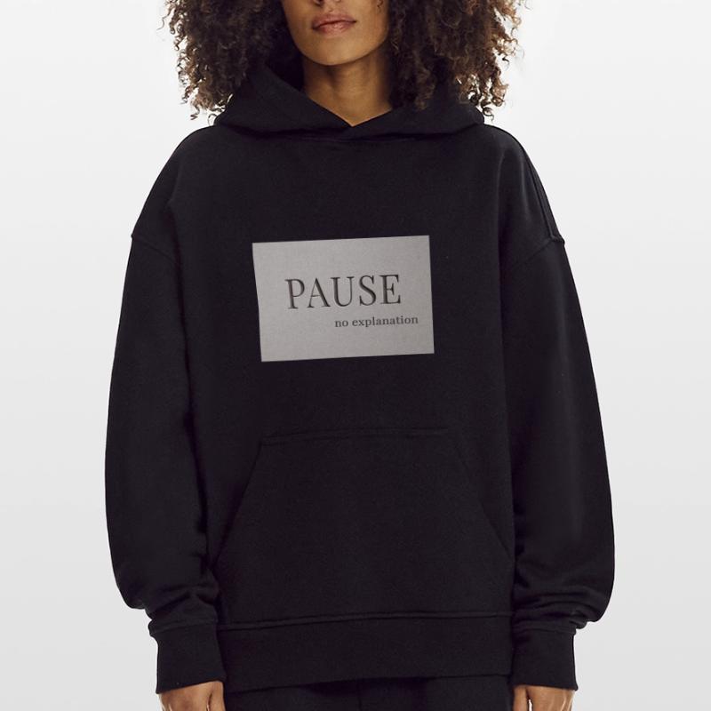 PAUSE – pas d’explication Sweat à capuche bio épais oversize fabriqué en UE