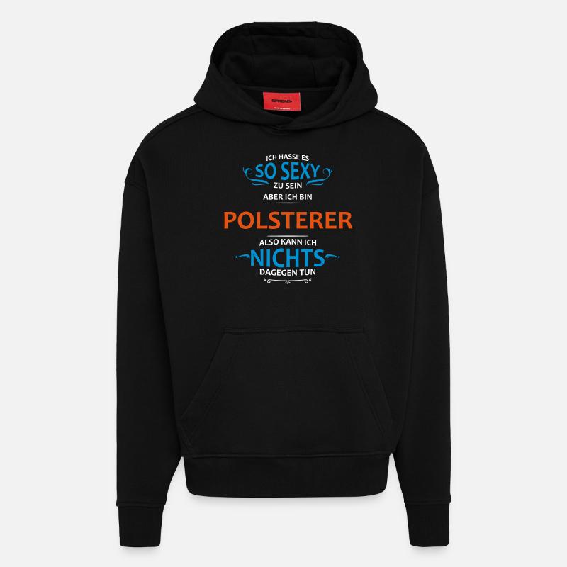Polsterer Beruf - Hoodie- made by SPREAD  - SOLID BLACK