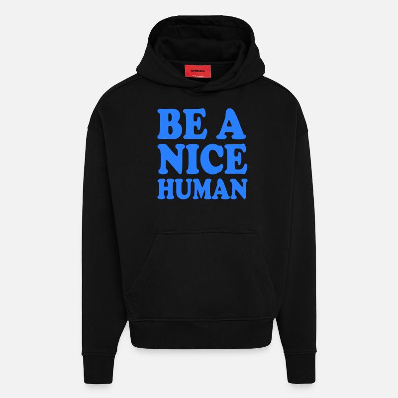 Be a nice human - Sweat à capuche bio épais oversize fabriqué en UE - SOLID BLACK