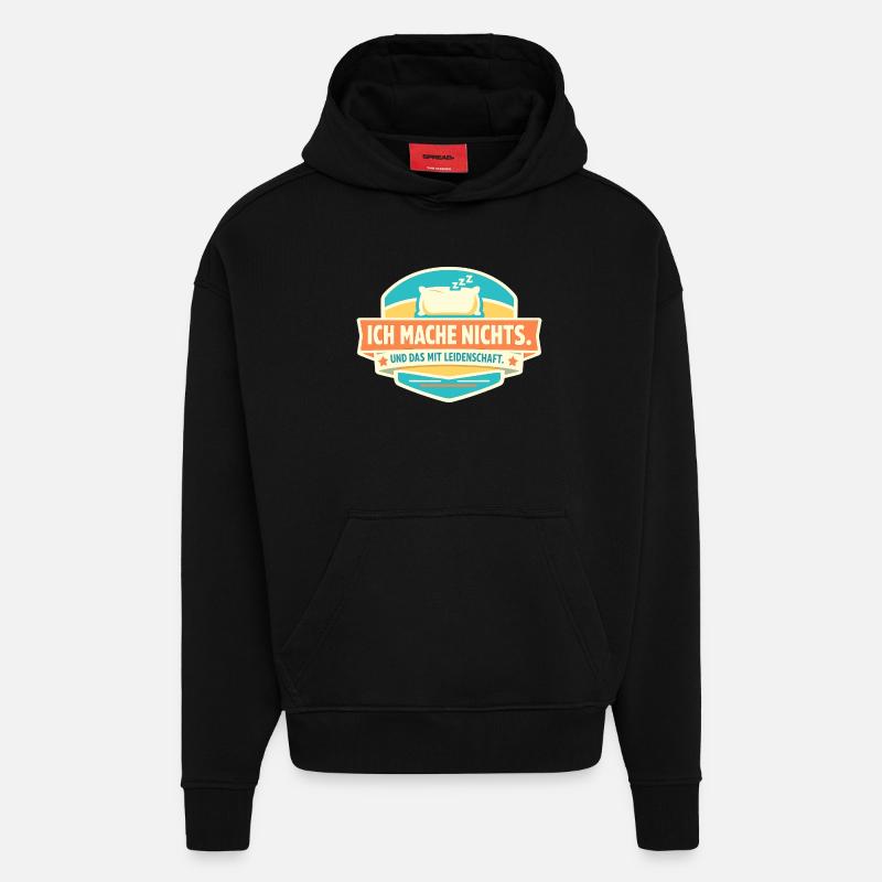 Ich mache nichts. Mit Leidenschaft. - Hoodie- made by SPREAD - SOLID BLACK
