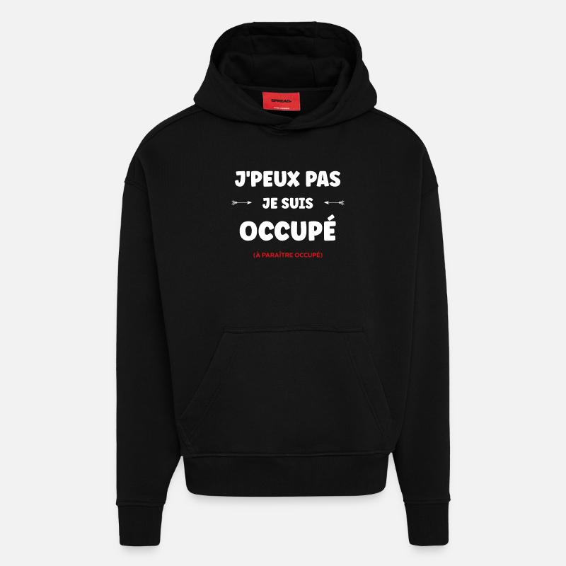 J'peux pas je suis occupé - Sweat à capuche bio épais oversize fabriqué en UE - SOLID BLACK