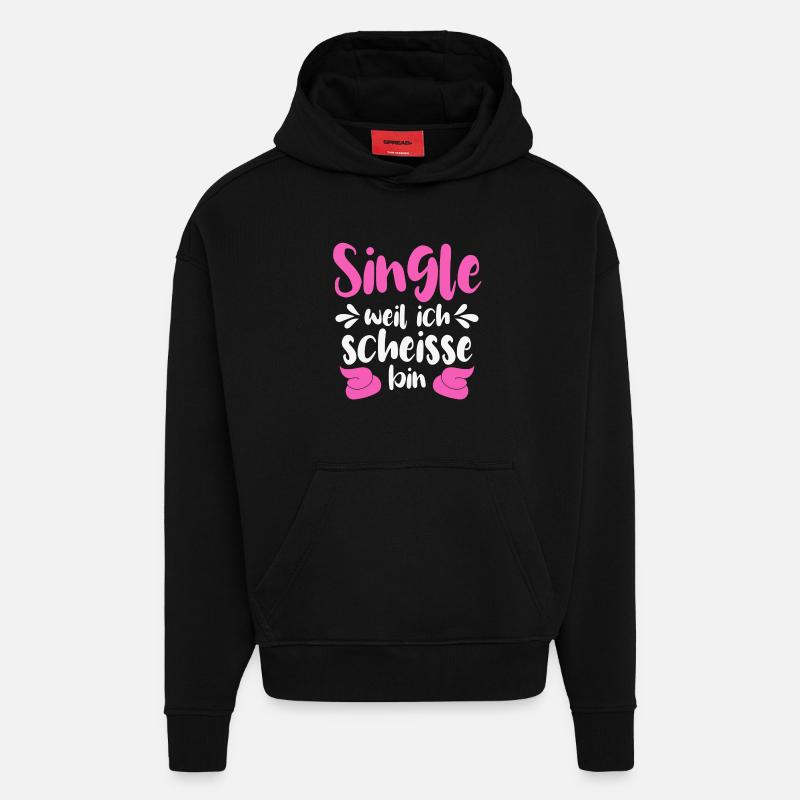 Single weil ich scheiße bin - Hoodie- made by SPREAD - SOLID BLACK