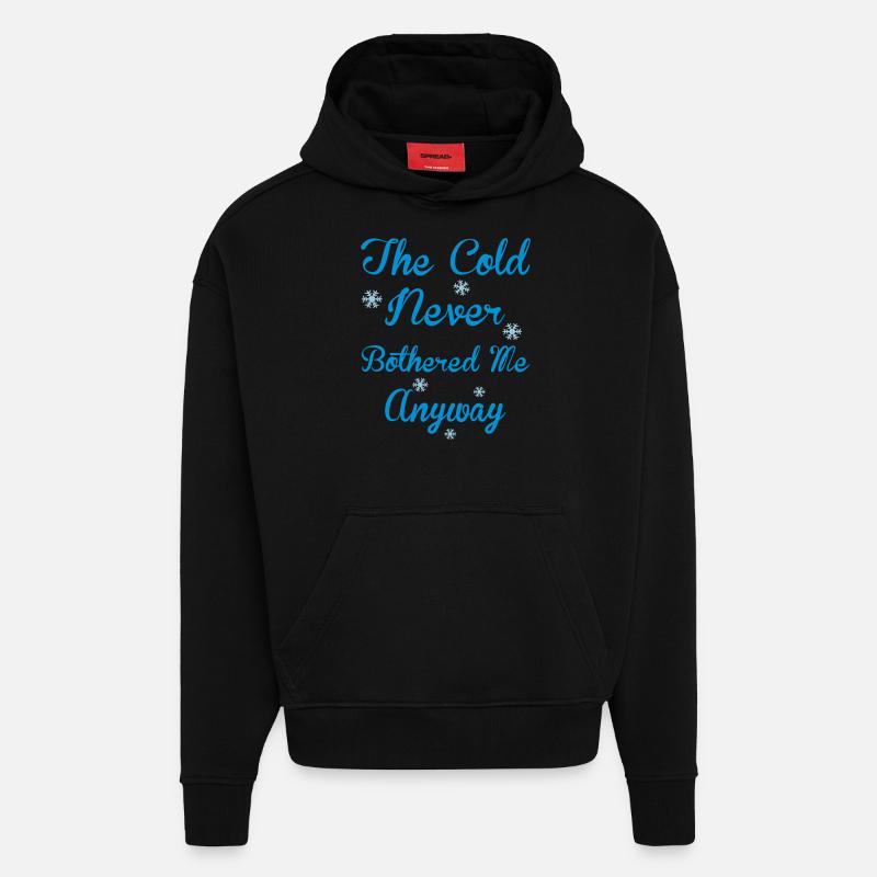 Cold Never Bothered Me - Hoodie- made by SPREAD  - SOLID BLACK