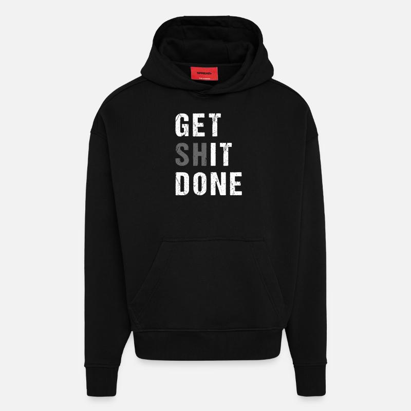 GET SHIT DONE - Hoodie- made by SPREAD  - SOLID BLACK
