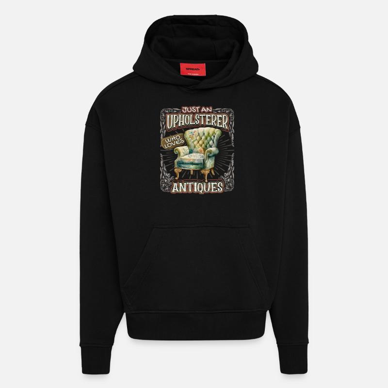 Profession Polsterer Möbelpolsterer Antiquitäten Spruch - Sweat à capuche bio épais oversize fabriqué en UE - SOLID BLACK