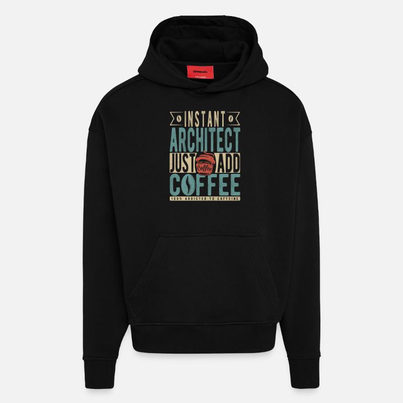 Instant Architect Just Add Coffee - Hoodie- made by SPREAD  - SOLID BLACK