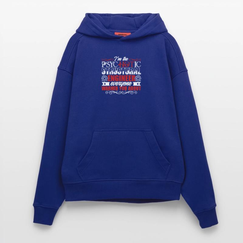 Structural Engineer Psychotic Structural Engineer Hoodie- made by SPREAD 