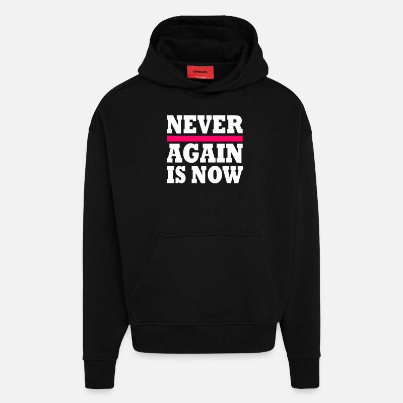 Never again is now - Hoodie- made by SPREAD - SOLID BLACK