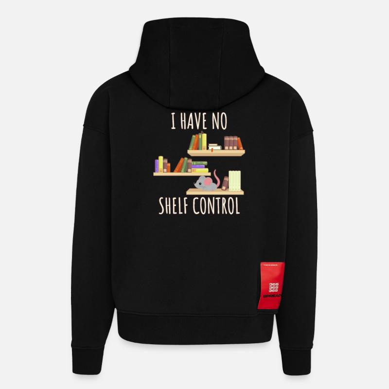 I have no Shelf Control - Sweat à capuche bio épais oversize fabriqué en UE - SOLID BLACK