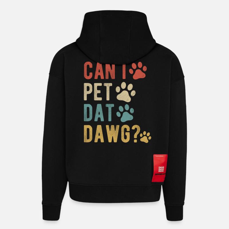 Puis-je caresser Dat Dawg ? - Sweat à capuche bio épais oversize fabriqué en UE - SOLID BLACK