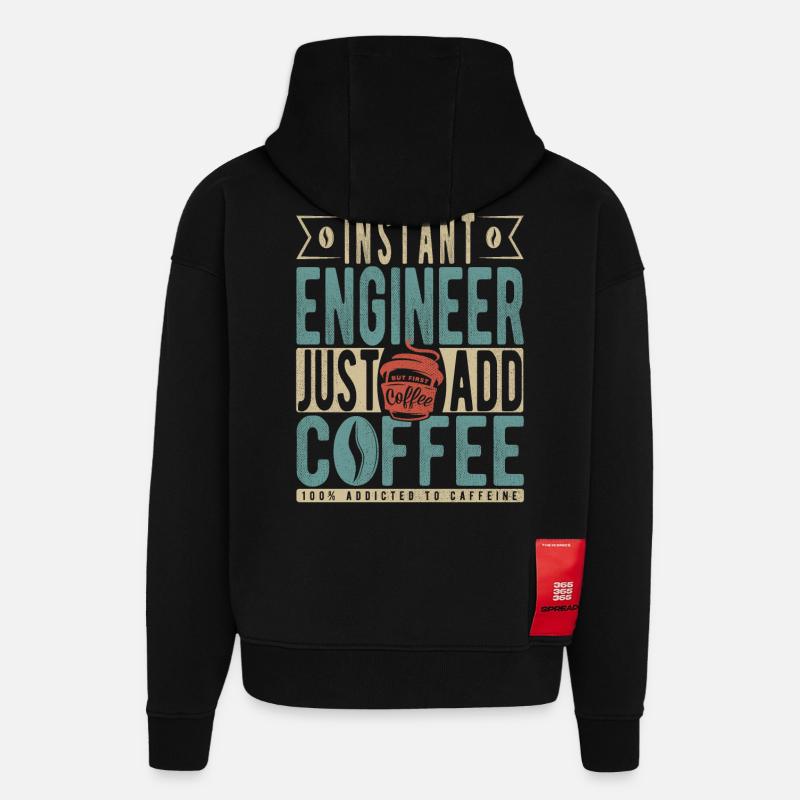 Instant Engineer Just Add Coffee - Hoodie- made by SPREAD  - SOLID BLACK