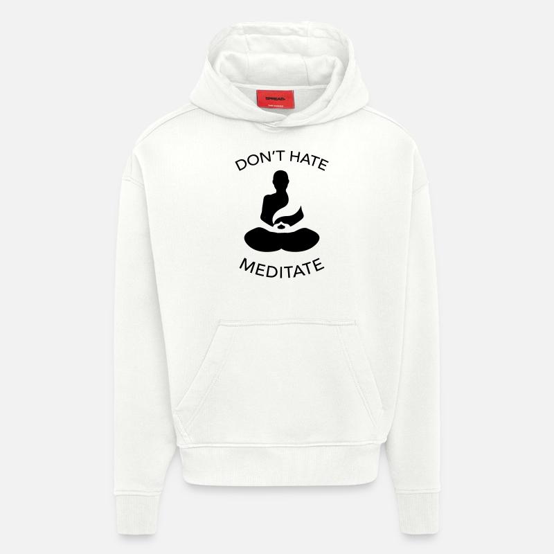 Don't Hate Meditate - Sweat à capuche bio épais oversize fabriqué en UE - OFF WHITE