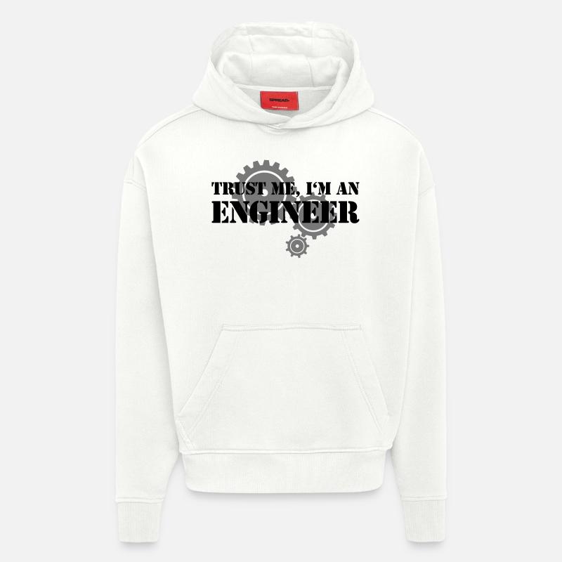 Trust me, I'm an engineer - Hoodie- made by SPREAD  - OFF WHITE