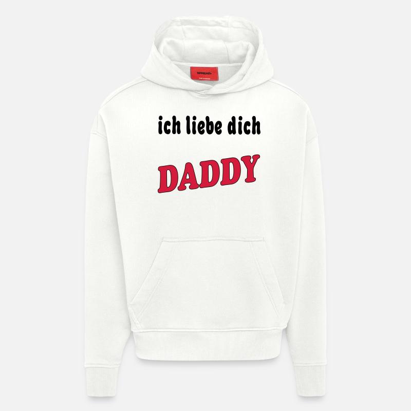 Ich liebe dich DADDY - Sweat à capuche bio épais oversize fabriqué en UE - OFF WHITE