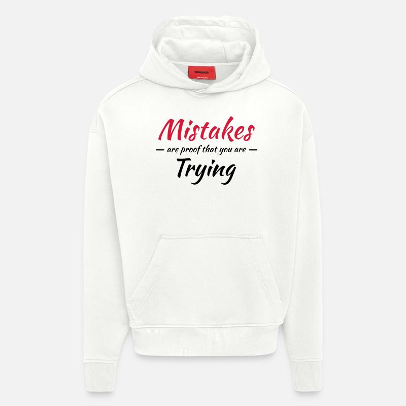 Mistakes are proof that you are trying - Sweat à capuche bio épais oversize fabriqué en UE - OFF WHITE