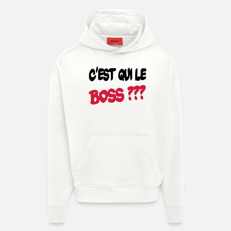 C'est qui le boss ? - Hoodie- made by SPREAD  - OFF WHITE