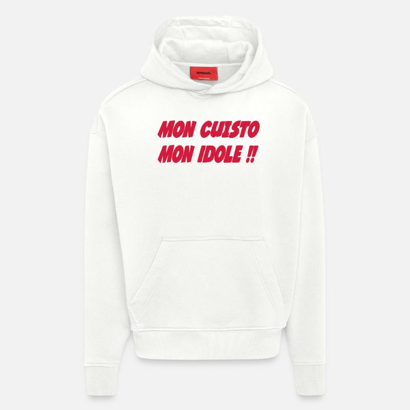 Mon CUISTO Mon idole !!! - Sweat à capuche bio épais oversize fabriqué en UE - OFF WHITE