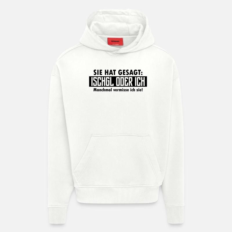 ischgl oder ich - Hoodie- made by SPREAD  - OFF WHITE