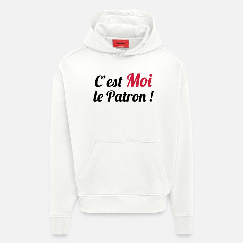 c'est MOI le Patron ! - Sweat à capuche bio épais oversize fabriqué en UE - OFF WHITE
